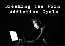 Breaking The Porn Addiction Cycle – In 2023