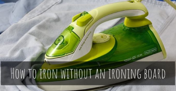 How to Iron Without an Ironing Board – 2024 Guide